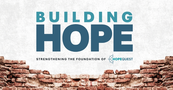 Building Hope 2025 – Year-End Giving | HopeQuest